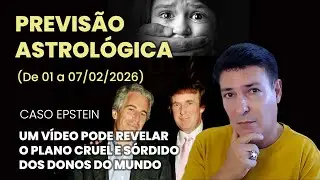 PREVISÃO ASTROLÓGICA (DE 01 A 07 /02/2026) - VÍDEO REVELARÁ O PLANO HORRENDO DOS DONOS DO MUNDO