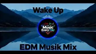 [Wake up] EDM musik mix terbaru
