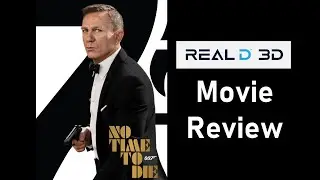 “No Time To Die” 3D Movie Review