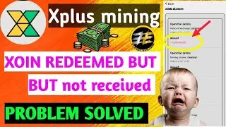 Xcoin redeemed But not recieved || xplus mining withdrawal || xcoin mining passcard received 🔥🔥