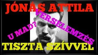 J&oacute;zsef Attila- Tiszta sz&iacute;vvel avagy, Ant&oacute;nio Banderasz- Baron Galdaros VERSELEMZ&Eacute;S PAR&Oacute;DIA!