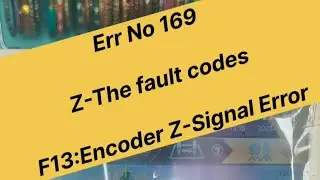26 December 2025Err No 169Z-The fault codesF13:Encoder Z-Signal Error