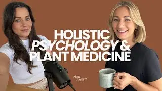 Exploring Holistic Psychology & Plant Medicine with Emma from EG Psychology