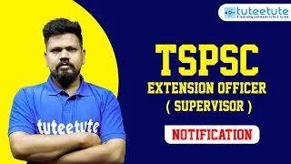 TSPSC New Notification | Extension Officer (Supervisor) Notification | tuteetute