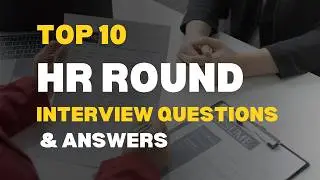 Most Asked HR Interview Questions | Tell Me About Yourself to Why Do You Want To Work Here