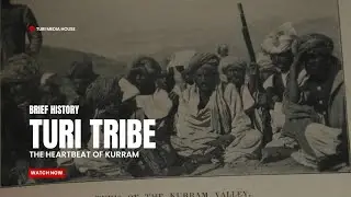 Brief Documentary on Turi Tribe Of Kurram