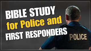 A Bible Study for Police & First Responders Who Are Ready to Quit | Duty and Discipleship