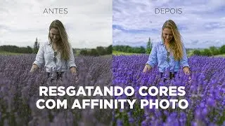 Resgatando cores com Affinity Photo