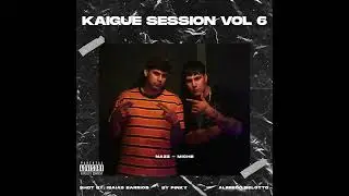 KAIGUE RKT SESSION VOL. 6 NAZZ FEAT. MICHE23