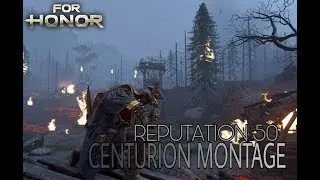 For Honor | Reputation 50 Centurion Montage