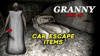 Granny Game Car Escape Guide: All Items You Need to Escape Successfully