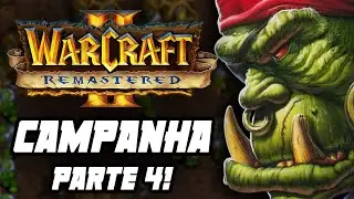 WARCRAFT 2 REMASTERED: GAMEPLAY CAMPANHA, PT. 4! Final dos orcs em Tides of Darkness! WC2 remaster