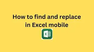 How to find and replace in Excel mobile