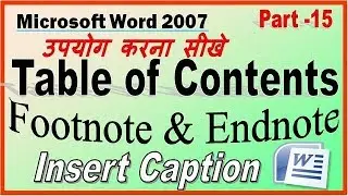 MS Word 2007 , Use Table of Contents, Footnote,  Endnote & Insert Caption Step by Step -हिन्दी, 15