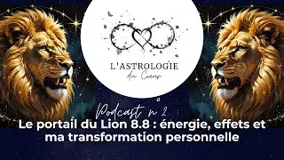 Portail du Lion 8/8 : comprendre ses effets sur votre vie et votre couple | L'Astrologie du c&oelig;ur