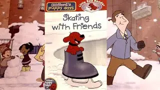 Clifford's Puppy Days - Skating With Friends by Sarah Fisch, illustrated by Jim Durk