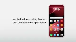 HUAWEI AppGallery - Interesting Features