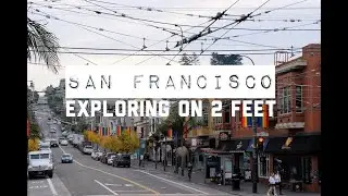 We spent the ENTIRE DAY WALKING around San Francisco
