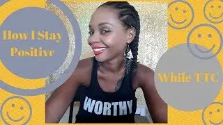 How to Stay Positive While TTC