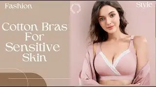 Cotton Bras For Sensitive Skin