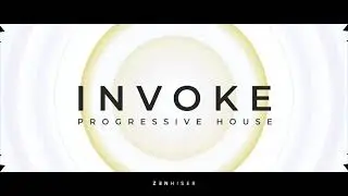Invoke - Progressive House from Zenhiser | Deep House Sample Heaven!
