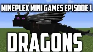 DRAGONS!?!? I  Mineplex Mini Games Episode One!!!!!