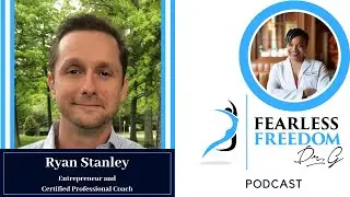 Ryan Stanley - Life and Self Leadership Coach - Envision A Life Without Fear Limiting You