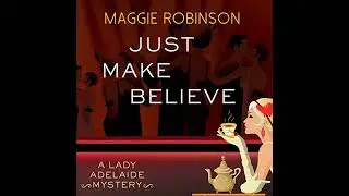 Just Make Believe by Maggie Robinson | Free Audiobook
