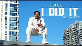 LOTICE  - I DID IT (Official Video)