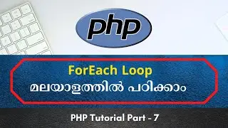 ForEach Loop in PHP | PHP malayalam tutorial for beginners PART 7