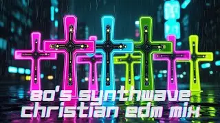 Best 80s Christian Synthwave Mix | Workout, Driving, Worship Dance