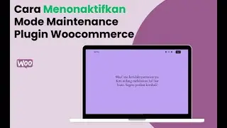 Cara Menonaktifkan Mode Maintenance Pada Plugin Woocommerce - 2024