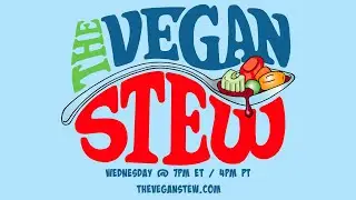 {Episode 21} The Vegan Stew - The Vegan Comeback!