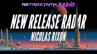 New Release Radar with Nicolas Rixon #17 - 12/30/25 - RetroSynth Radio/ #synthwave #retrowave