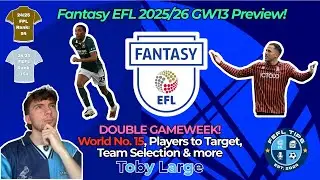HECTIC DOUBLE GAMEWEEK?! 🤔🧠 FANTASY EFL GW13 TIPS AND TEAM REVEAL | Fantasy EFL Tips 2025/26