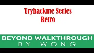 Cyber Security | Ethical Hacking | Pentesting Lab | Tryhackme |  Retro