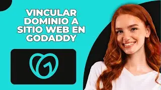 C&oacute;mo Vincular un Dominio a un Sitio Web en GoDaddy