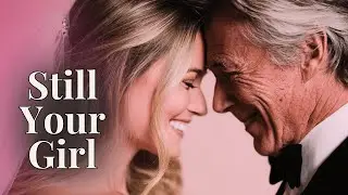Still Your Girl - Emotional Father Daughter Song