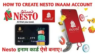 How To Create Nesto Inaam App Account | How To Create Nesto Inaam Card | Nesto Inaam Card | Nesto |