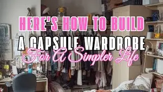 The CAPSULE WARDROBE METHOD You Need - Simplifies Your Life!