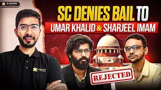 Supreme Court Rejects Bail: Umar Khalid & Sharjeel Imam I UAPA Verdict Explained I Keshav Malpani