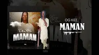 OG KIZZ - MAMAN 