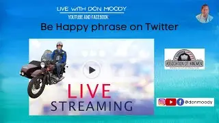 Don Moody is live - Be happy phrases on twitter 👍👌😂