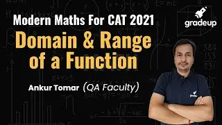 Domain and Range of a Function | Modern Maths | Quant | CAT 2021 | Ankur Tomar | Gradeup
