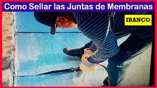 Como Sellar Juntas de Membranas [ Geotextil y Aluminio ]