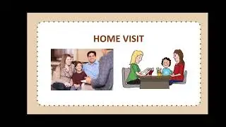 Approaches, Techniques, and Methods: Field trip/Home visits/ Community Work