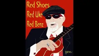Red Shoes, Red Uke, Red Benz (Song for Bill Tapia)