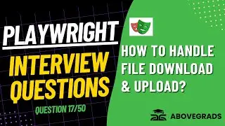 Question#17: How to Handle File Download and Upload in Playwright? | Playwright Interview Q&A Series