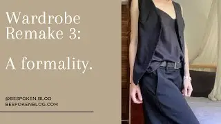 Wardrobe Remake 3: A formality.