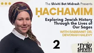 2. Ḥachamim: Introduction (Part 2)